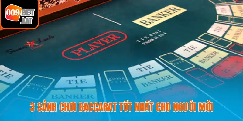 3 sảnh chơi baccarat tốt nhất cho người mới