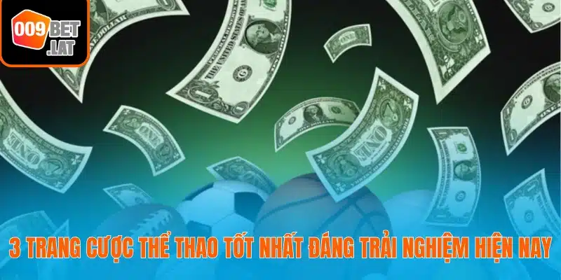 3 trang cược thể thao tốt nhất