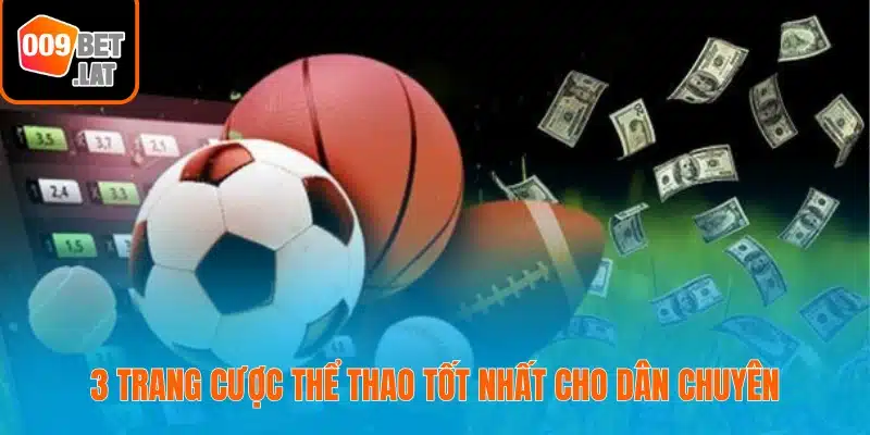 3 trang cược thể thao tốt nhất cho dân chuyên
