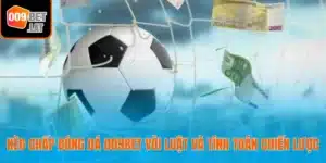Kèo chấp bóng đá 009bet
