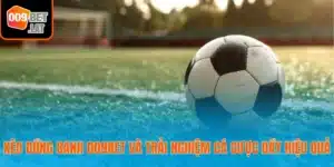 Kèo Đồng Banh 009bet