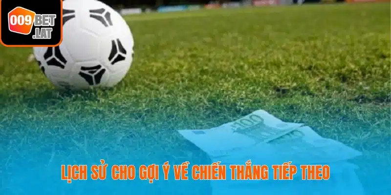 Lịch sử cho gợi ý về chiến thắng tiếp theo