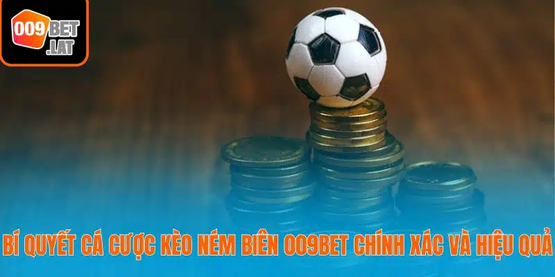Khai thác lợi thế từ kèo ném biên thông minh
