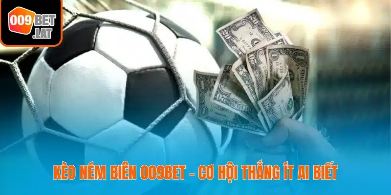 Kèo ném biên 009bet