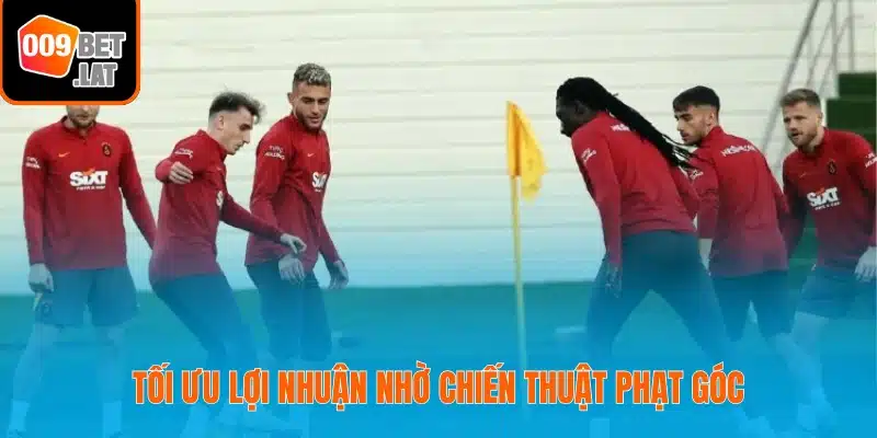 Tối ưu lợi nhuận nhờ chiến thuật phạt góc