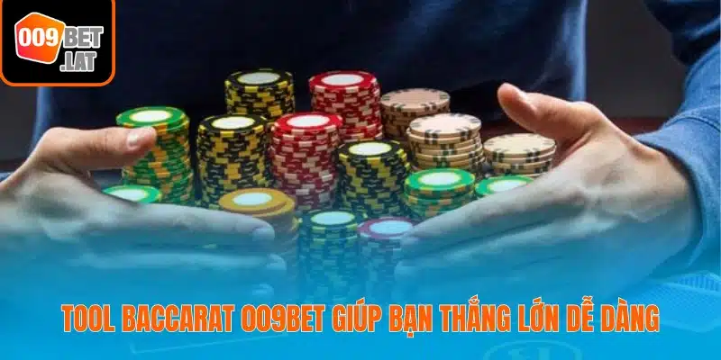Tool Baccarat 009bet giúp bạn thắng lớn dễ dàng