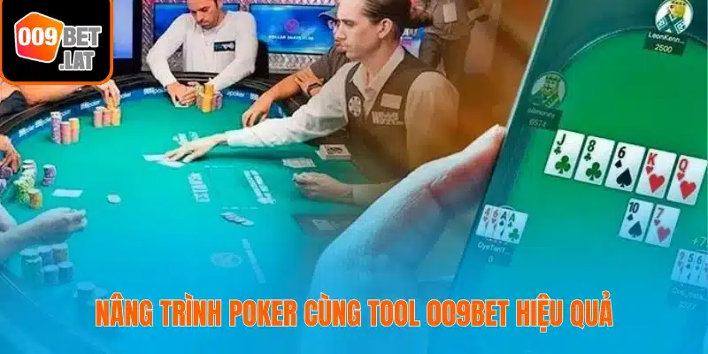 Nâng trình poker cùng tool 009bet hiệu quả