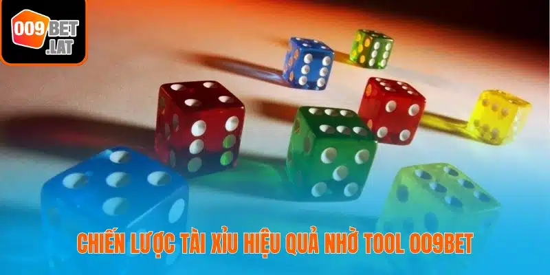 Chiến lược Tài Xỉu hiệu quả nhờ tool 009bet